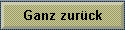 Ganz zur�ck